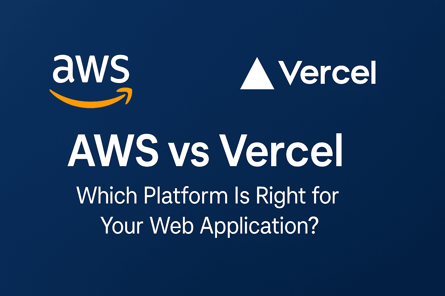 AWS or Vercel: Which to Choose?